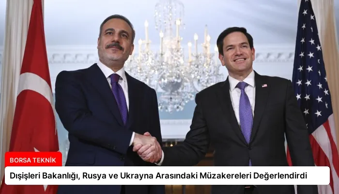 Dışişleri Bakanlığı, Rusya ve Ukrayna Arasındaki Müzakereleri Değerlendirdi