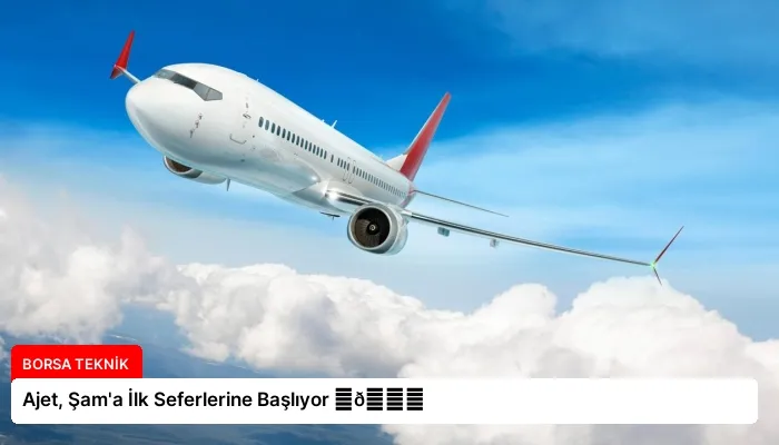 Ajet, Şam’a İlk Seferlerine Başlıyor ⏬👇
