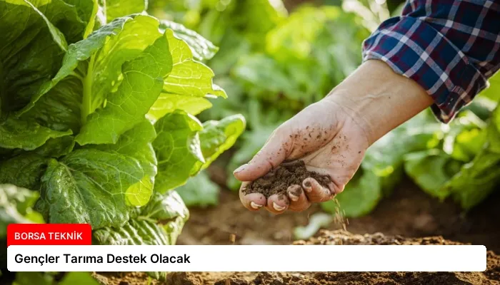 Gençler Tarıma Destek Olacak