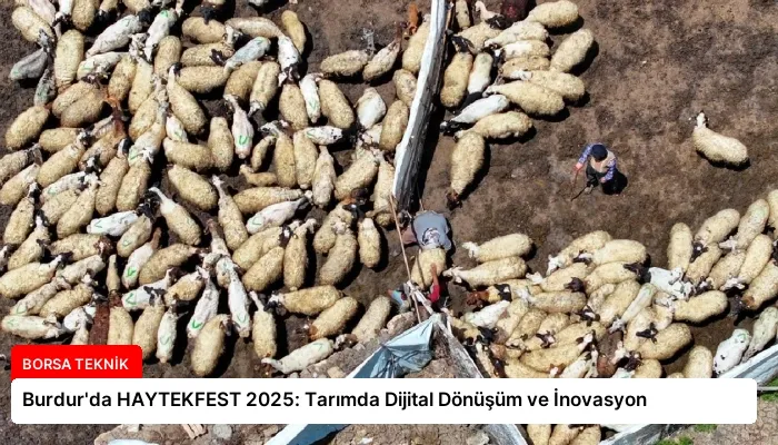 Burdur’da HAYTEKFEST 2025: Tarımda Dijital Dönüşüm ve İnovasyon
