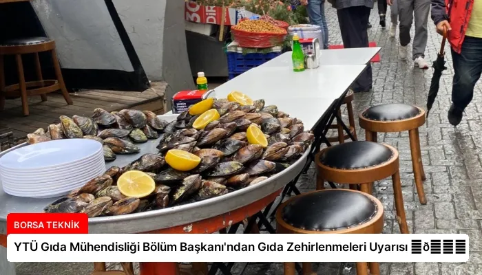 YTÜ Gıda Mühendisliği Bölüm Başkanı’ndan Gıda Zehirlenmeleri Uyarısı ⏬👇