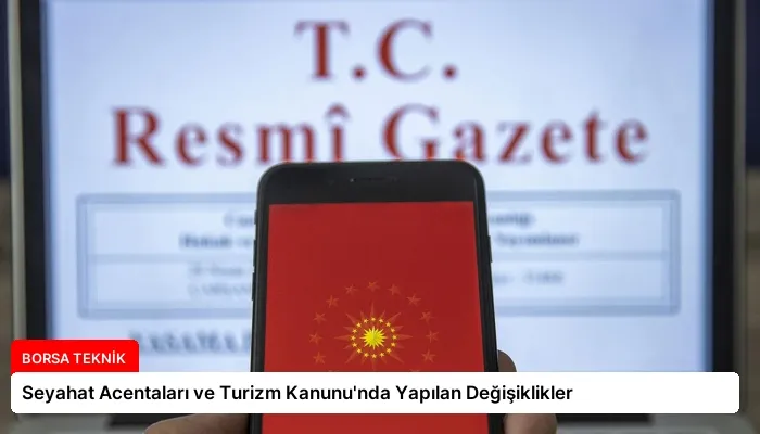 Seyahat Acentaları ve Turizm Kanunu’nda Yapılan Değişiklikler