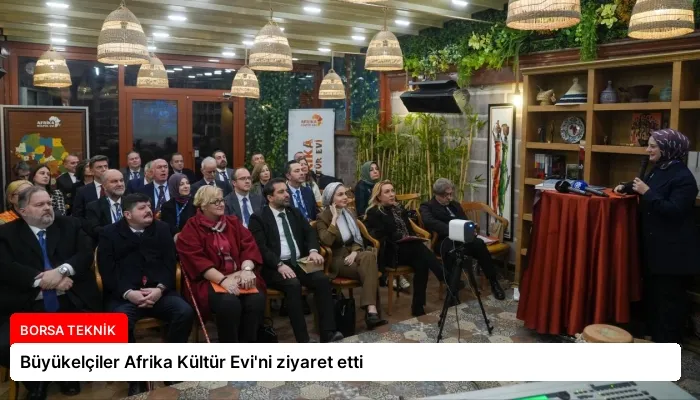 Büyükelçiler Afrika Kültür Evi’ni ziyaret etti