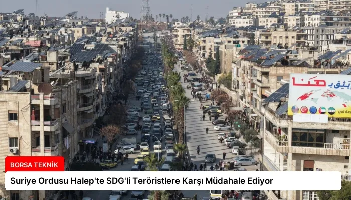 Suriye Ordusu Halep’te SDG’li Teröristlere Karşı Müdahale Ediyor