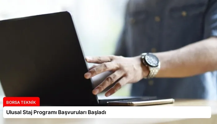 Ulusal Staj Programı Başvuruları Başladı
