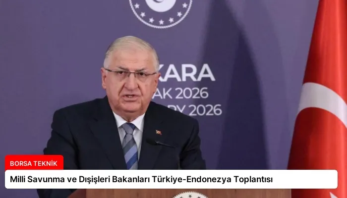 Milli Savunma ve Dışişleri Bakanları Türkiye-Endonezya Toplantısı