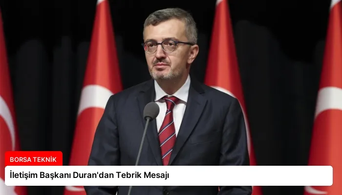 İletişim Başkanı Duran’dan Tebrik Mesajı