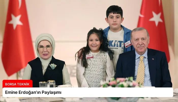 Emine Erdoğan’ın Paylaşımı