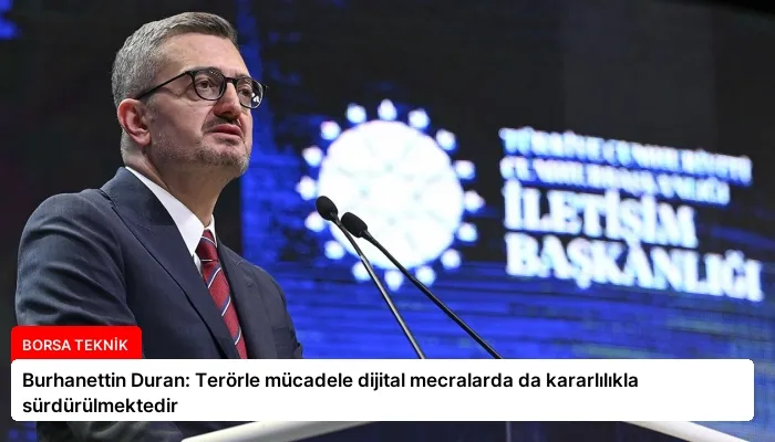 Burhanettin Duran: Terörle mücadele dijital mecralarda da kararlılıkla sürdürülmektedir