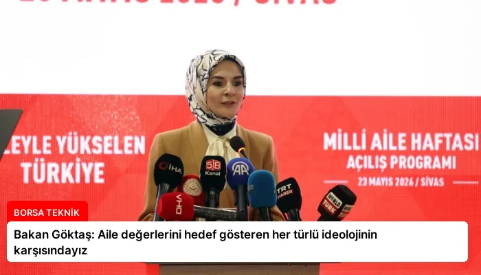 Bakan Göktaş: Aile değerlerini hedef gösteren her türlü ideolojinin karşısındayız