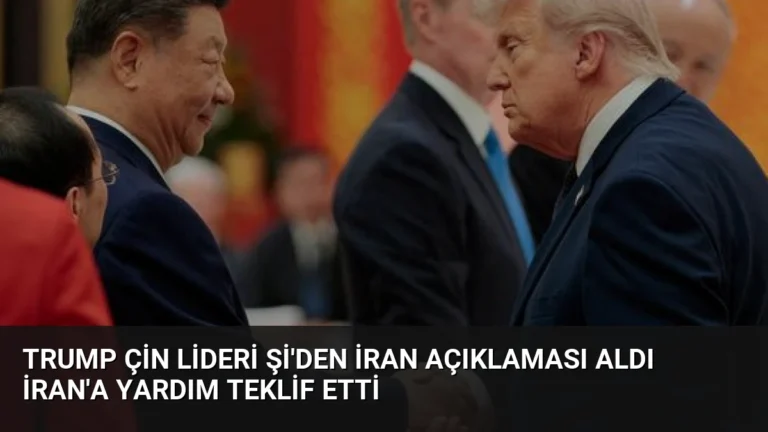 Trump Çin Lideri Şi’den İran Açıklaması Aldı İran’a Yardım Teklif Etti