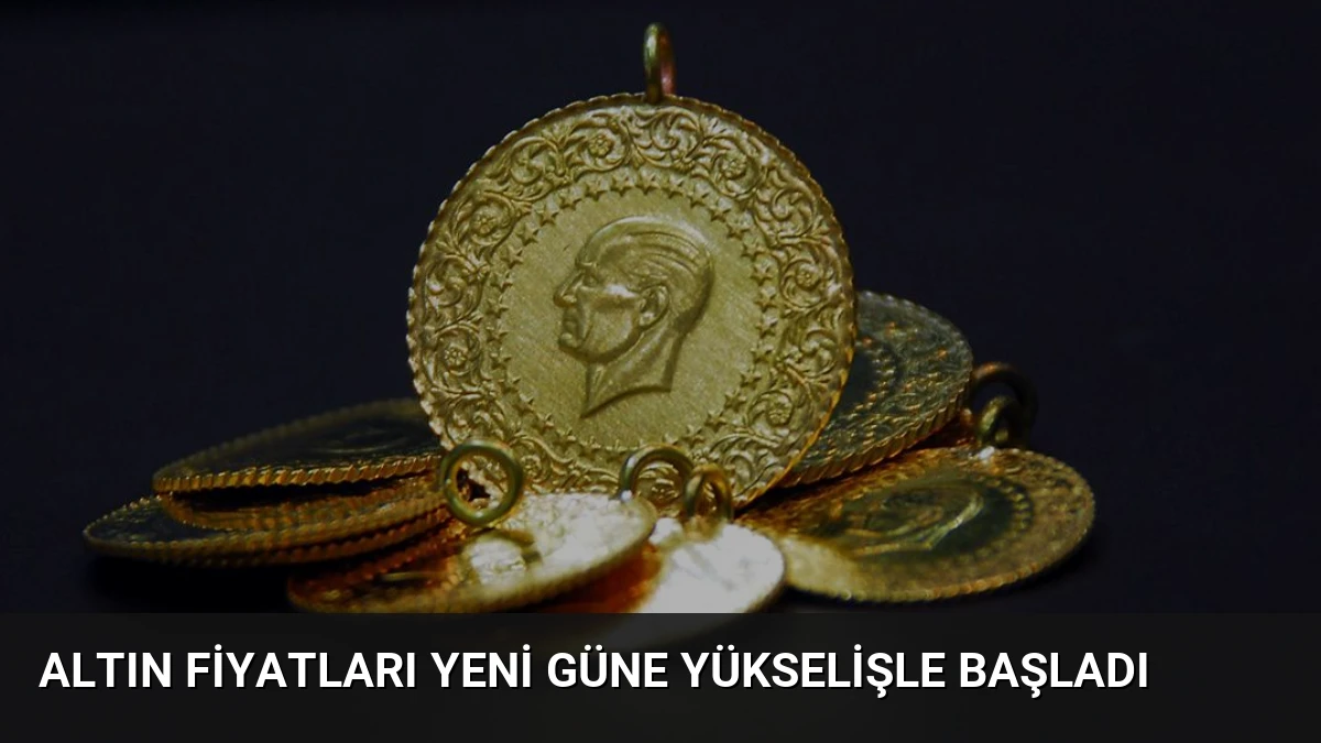Altın Fiyatları Yeni Güne Yükselişle Başladı