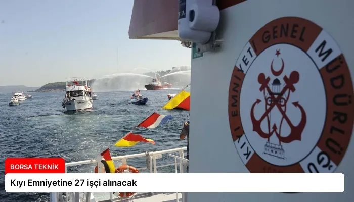 Kıyı Emniyetine 27 işçi alınacak