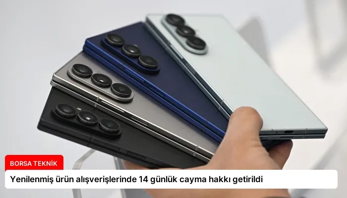 Yenilenmiş ürün alışverişlerinde 14 günlük cayma hakkı getirildi