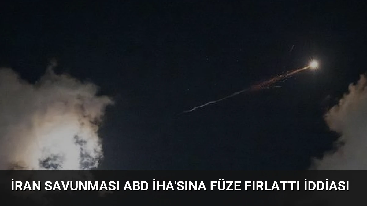 İran Savunması ABD İHA’sına Füze Fırlattı İddiası