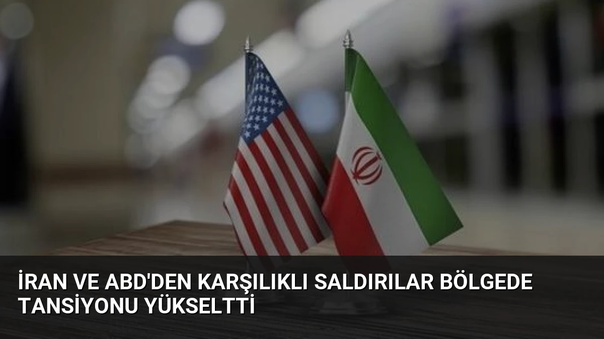 İran ve ABD’den Karşılıklı Saldırılar Bölgede Tansiyonu Yükseltti
