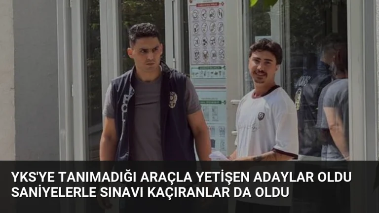 YKS’ye Tanımadığı Araçla Yetişen Adaylar Oldu Saniyelerle Sınavı Kaçıranlar Da Oldu