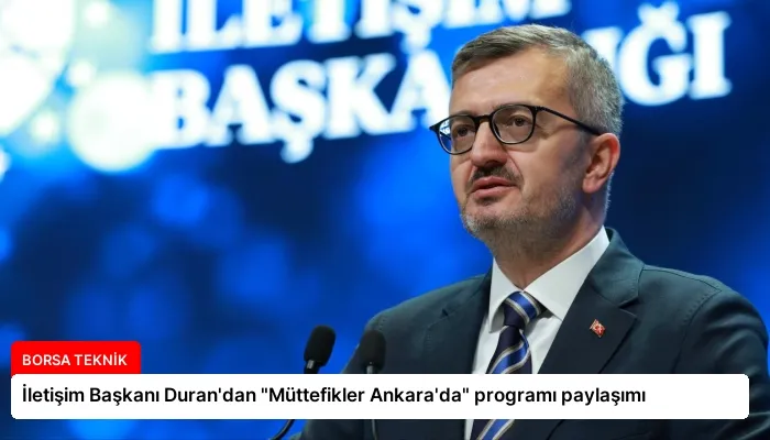 İletişim Başkanı Duran’dan “Müttefikler Ankara’da” programı paylaşımı