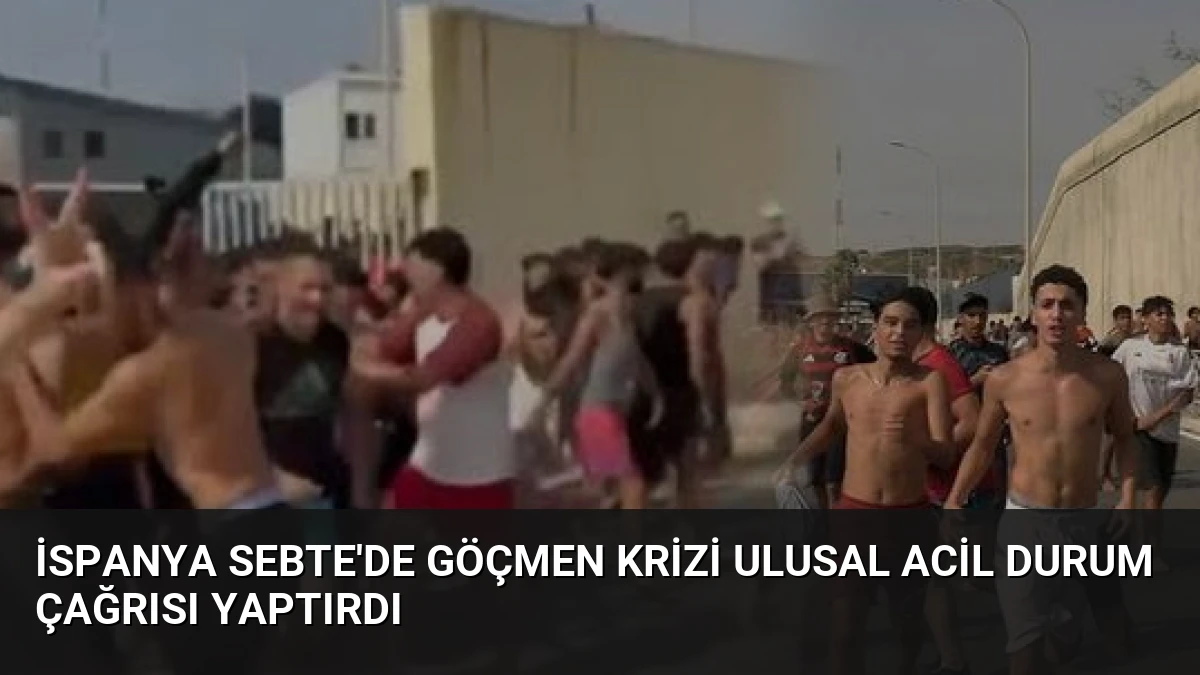 İspanya Sebte’de Göçmen Krizi Ulusal Acil Durum Çağrısı Yaptırdı