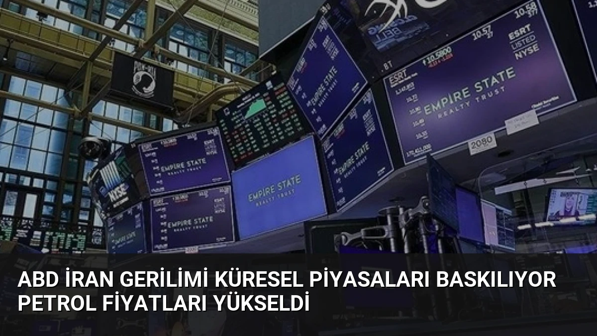 ABD İran Gerilimi Küresel Piyasaları Baskılıyor Petrol Fiyatları Yükseldi