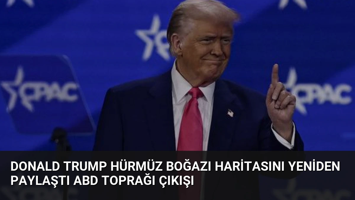 Donald Trump Hürmüz Boğazı haritasını yeniden paylaştı ABD toprağı çıkışı