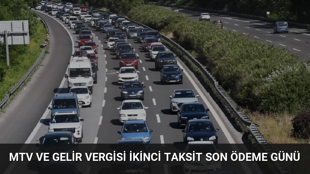 MTV ve Gelir Vergisi İkinci Taksit Son Ödeme Günü