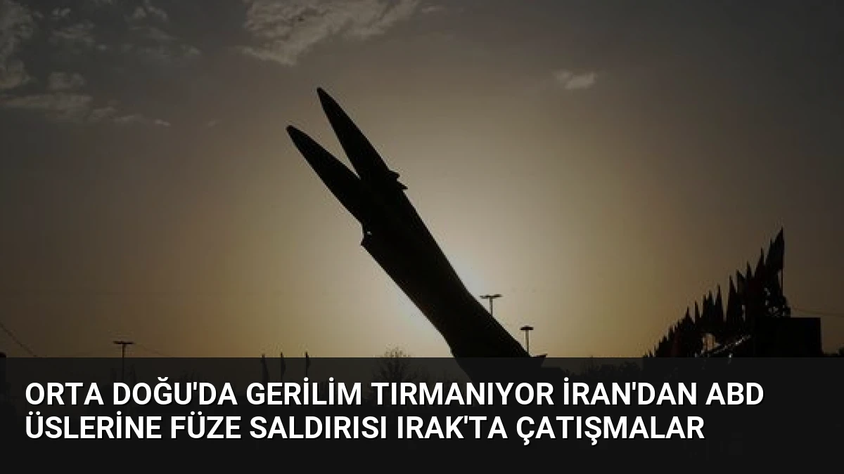 Orta Doğu’da Gerilim Tırmanıyor İran’dan ABD Üslerine Füze Saldırısı Irak’ta Çatışmalar