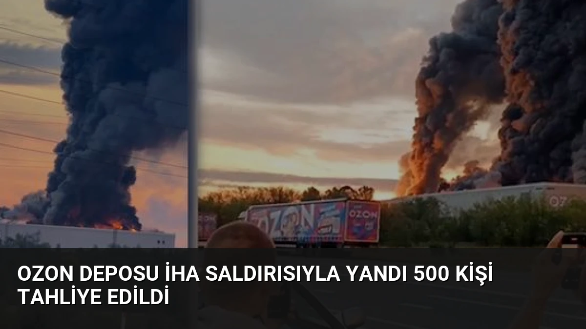 Ozon Deposu İHA Saldırısıyla Yandı 500 Kişi Tahliye Edildi