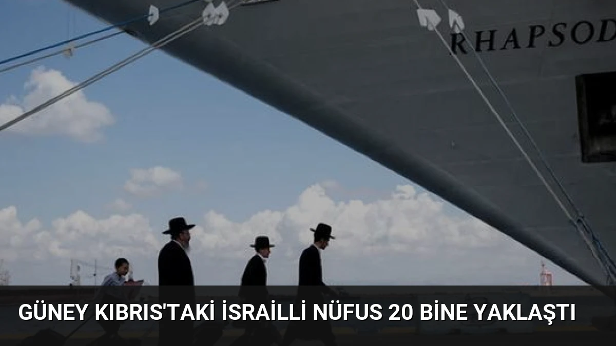 Güney Kıbrıs’taki İsrailli Nüfus 20 Bine Yaklaştı