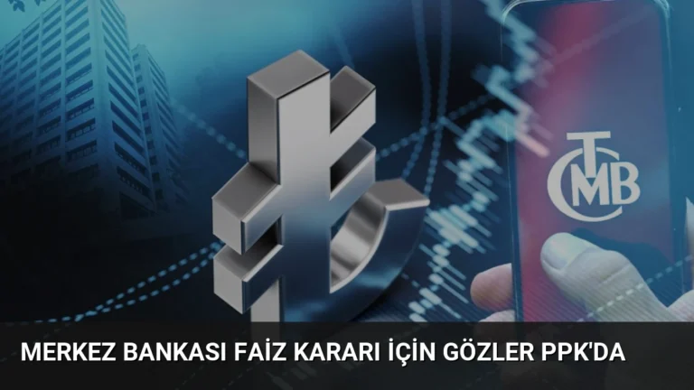 Merkez Bankası Faiz Kararı İçin Gözler PPK’da