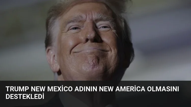 Trump New Mexico Adının New America Olmasını Destekledi