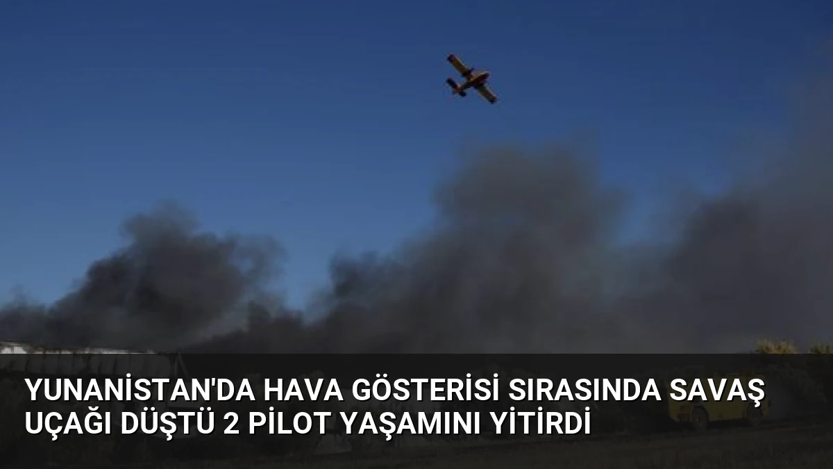 Yunanistan’da Hava Gösterisi Sırasında Savaş Uçağı Düştü 2 Pilot Yaşamını Yitirdi