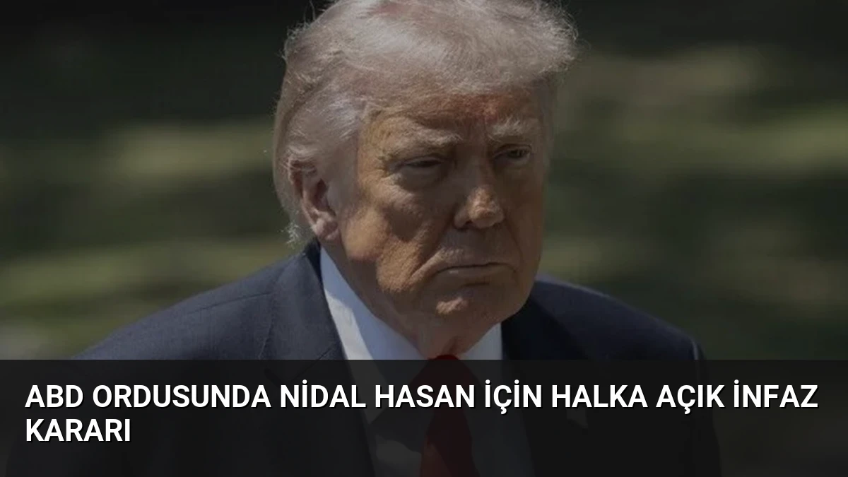 ABD Ordusunda Nidal Hasan İçin Halka Açık İnfaz Kararı