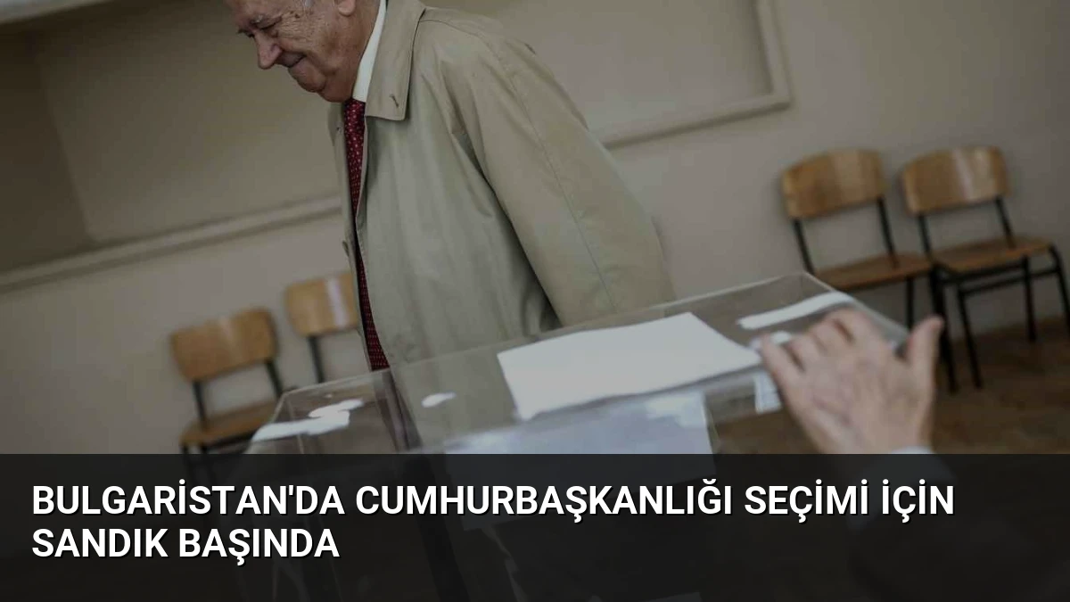 Bulgaristan’da Cumhurbaşkanlığı Seçimi İçin Sandık Başında