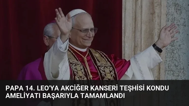 Papa 14. Leo’ya Akciğer Kanseri Teşhisi Kondu Ameliyatı Başarıyla Tamamlandı