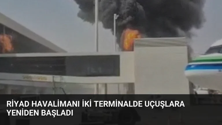 Riyad Havalimanı İki Terminalde Uçuşlara Yeniden Başladı